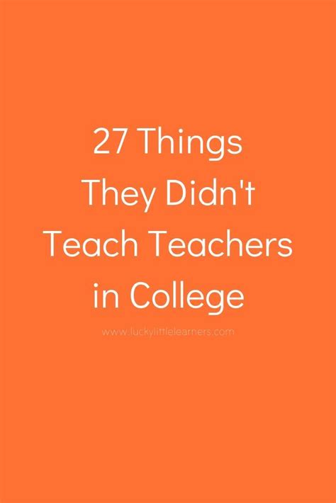27 Things They Didnt Teach Teachers In College Teaching Teachers