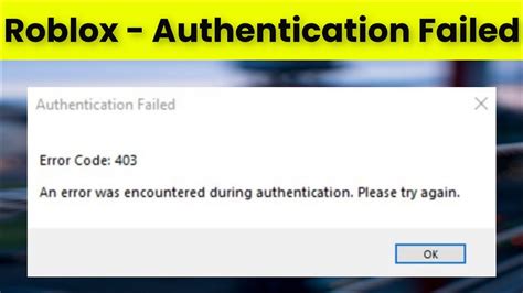Roblox Authentication Failed Error Code An Error Was Encountered During Authentication