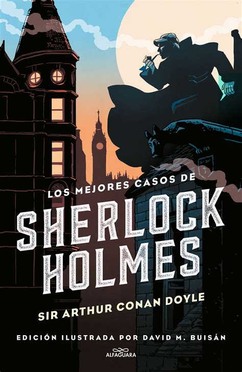 Tipos Infames Los Mejores Casos De Sherlock Holmes Conan Doyle