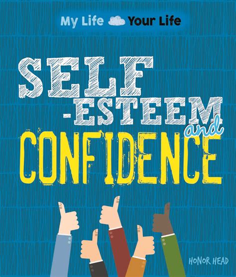 Check spelling or type a new query. My Life, Your Life: Self-Esteem and Confidence by Honor ...
