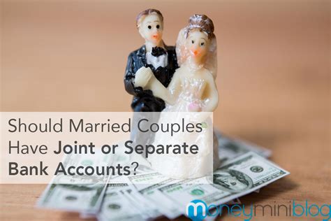 Should Married Couples Have Joint Or Separate Bank Accounts