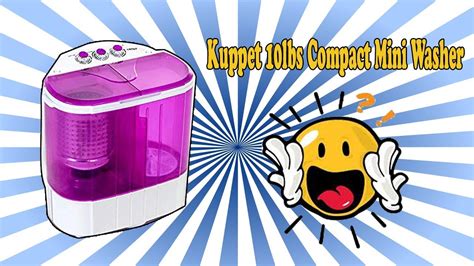 Kuppet 10lbs Compact Mini Washer Review 2019 Youtube