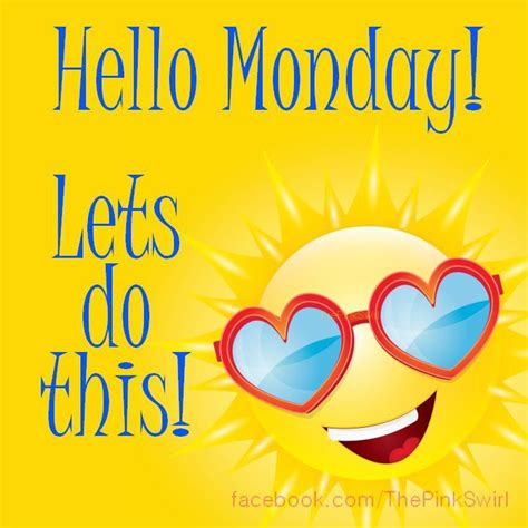Hello Monday ️ Happy Monday Quotes Monday Greetings Happy Monday