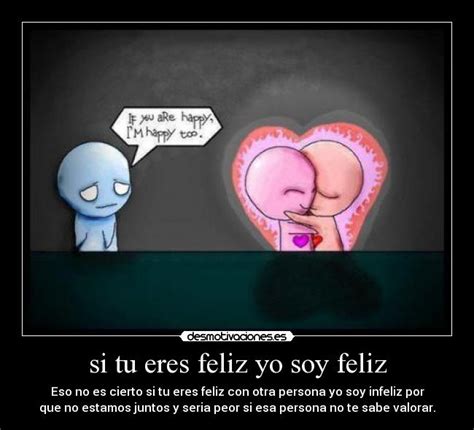 Enhorabuena, susana y laura, ¡ ____ muy buenas estudiantes! si tu eres feliz yo soy feliz | Desmotivaciones