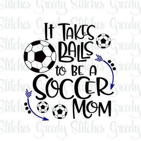 Soccer Mom Takes Balls To Be A Soccer Mom Soccer Svg Eps Etsy
