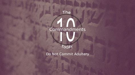 Seventh Commandment Do Not Commit Adultery Hope Valley Church