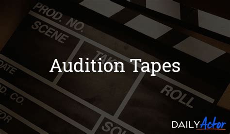 audition tapes daily actor monologues acting tips interviews resources