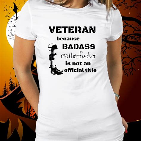 Veteran Shirt Veteran Because Badass Motherfucker Is Not An Etsy
