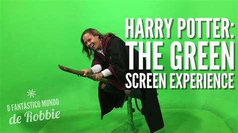 Making Of The Harry Potter Green Screen Experience Na Warner Bros