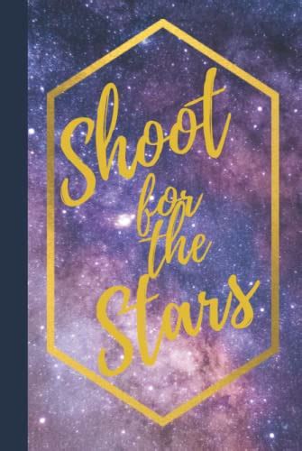 Shoot For The Stars Journal Universe And Stars Align By Epic Human Press
