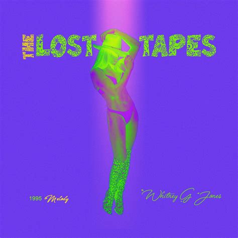 whitney g jones the lost tapes 1995 melody melody spotify apple tapes