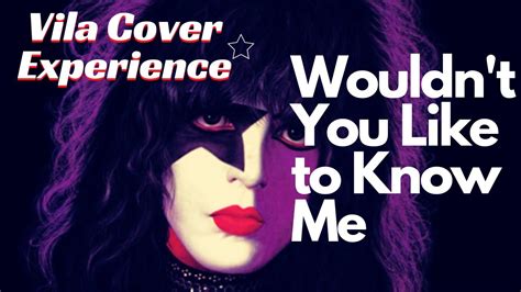 Wouldnt You Like To Know Me Paul Stanley Cover Youtube