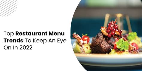 Top Restaurant Menu Trends To Look Out For In 2022