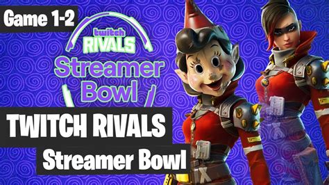 Fortnite Twitch Rivals Streamer Bowl Showcase Game 1 Game 2
