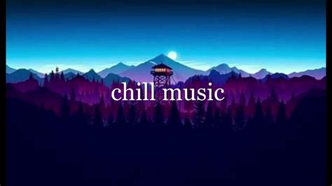 Chill Songs Youtube