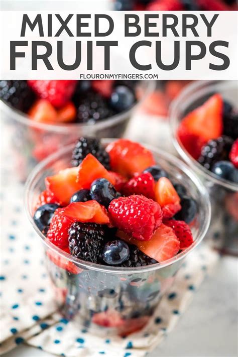 Easy Mixed Berry Fruit Cups Fresh Fruit Recipes Fruit Cups Berry Fruit