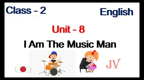 I Am The Music Man Class 2 Unit 8 English Poem Ncert Marigold The Music Man Poems