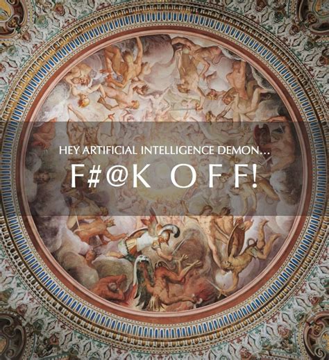 Aynı zamanda x prize foundation adlı yenilenebilir enerjiyi destekleyen bir vakfın mütevelli heyetinde bulunan musk, milli havacılık ve uzay. HEY ARTIFICIAL INTELLIGENCE DEMON…F#@K OFF! | Artificial ...