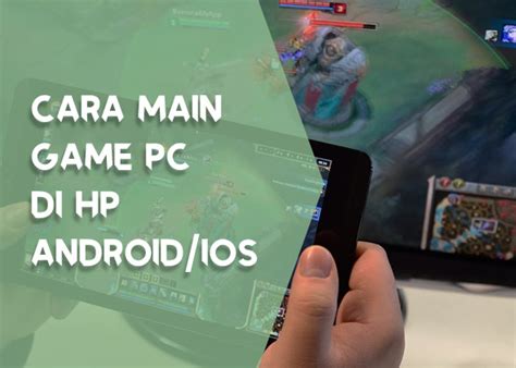 Bagaimana untuk membuat main game di android? Cara Main Game PC di Hp Android/IOS - Alwan.id