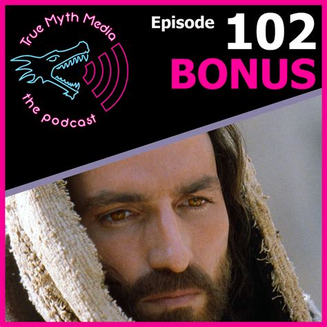 Ep 102 Bonus — True Myth Media