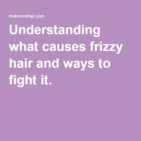 Understanding What Causes Frizzy Hair And Ways To Fight It Frizzy