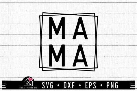 Free Mama Svg Mama Mini Svg Cut File Craft House Svg
