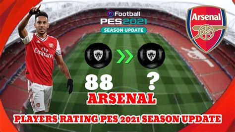 Arsenal Players Rating Pes 2021 Season Update Youtube