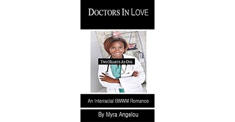 Doctors In Love An Interracial Bwwm Romance By Myra Angelou
