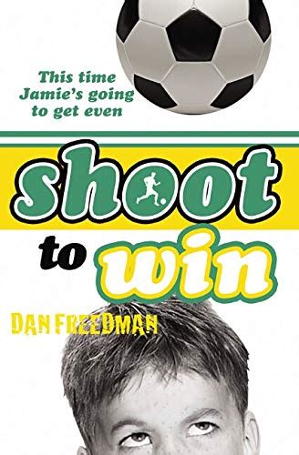 Shoot To Win Jamie Johnson Series Dan Freedman 9781407102948 Books