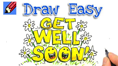 How To Draw Get Well Soon Real Easy Step By Step With Easy Spoken