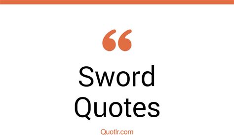 72 Beautiful Sword Quotes Pen Is Mightier Than Sword Tongue Is A