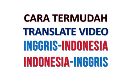 Cara Mudah Translate Video Bahasa Inggris Menjadi Text Bahasa Indonesia