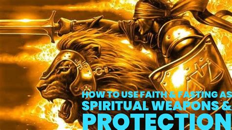 How To Use Faith And Fasting As Spiritual Weapons And Protection Youtube