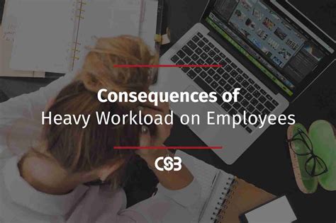 Consequences Of Heavy Workload On Employees The Margin