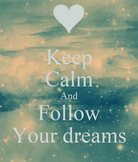Keep Calm And Follow Your Dreams Poster Aa Keep Calm O Matic