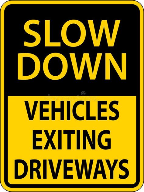 Slow Down Vehicles Exiting Driveways Sign On White Background Stock