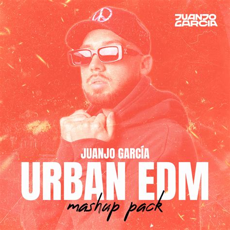 Juanjo García Urban Edm Mashup Pack Vol1 By Juanjo García Jg Free Download On Hypeddit