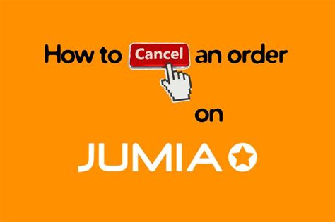 How To Cancel Your Jumia Order 2022 Easy Guide