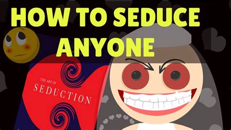 How To Seduce Anyone The Art Of Seduction Animation Notes Art Of Seduction Seduction
