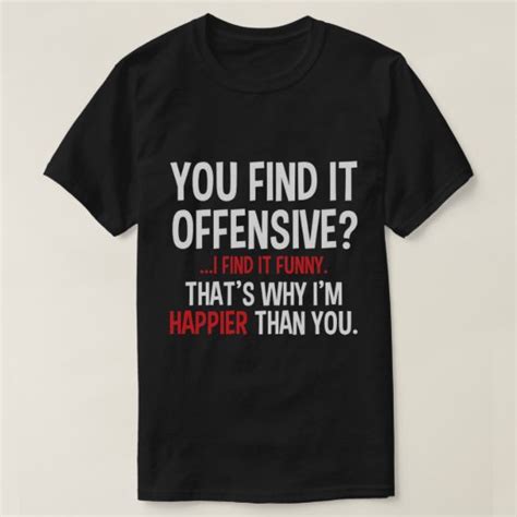 You Find It Offensive T Shirt