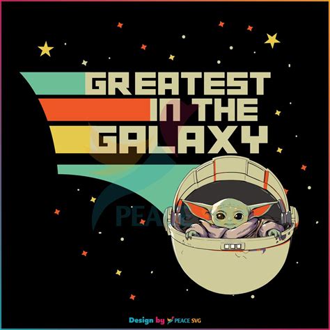 Cute Grogu Greatest In The Galaxy Svg Graphic Design Files Peacesvg