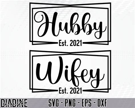 Hubby And Wifey Est 2021 Svg Wedding Svg Husband And Wife Etsy