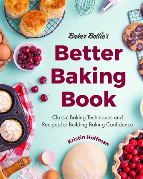 Baker Bettie S Better Baking Book Baker Bettie