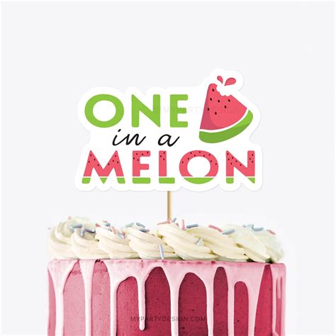 One In A Melon Cake Topper Printable Pdf My Party Design