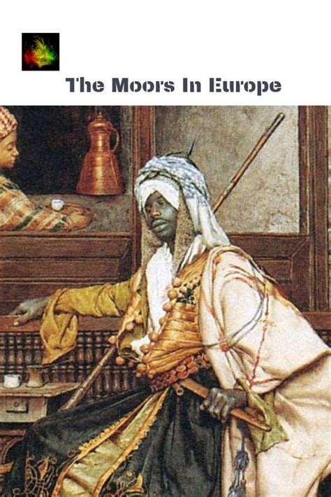 Black African History Of The Moors Rule In Europe According To The