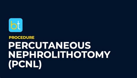 Percutaneous Nephrolithotomy Pcnl Procedure Prep Backtable Urology