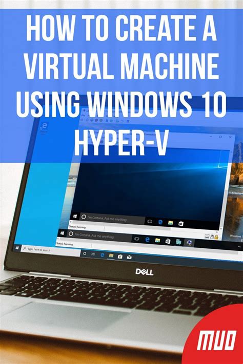 How To Create A Virtual Machine Using Windows 10 Hyper V Using