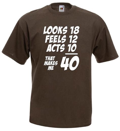 Whether you want to tease someone about how old they are or give them a heartfelt congratulations on their birthday, we've got a saying that's right for you. 40th birthday shirts for men - Google Search | 40th ...