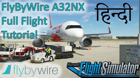 Msfs 2020 Flybywire A32nx Full Flight Tutorial Hindi Youtube