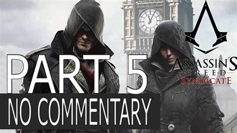 Assassin S Creed Syndicate Part 5 A SPOONFUL OF SYRUP UNNATURAL